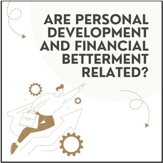 Are Personal Development and Financial Betterment Related?