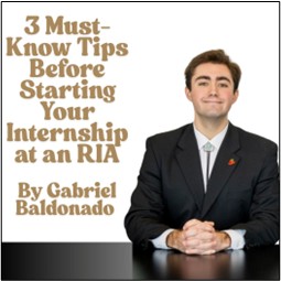 3 Must-Know Tips Before Starting Your Internship at an RIA