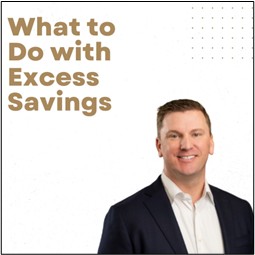 When Cash Piles Up: What to Do with Excess Savings