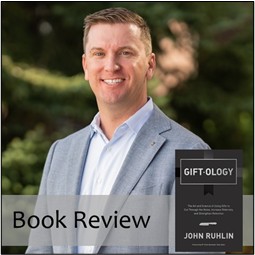 Book Review: Giftology and the Power of Giving by John Ruhlin