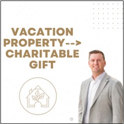 Turning Your Vacation Property into a Charitable Gift (Without Giving It Away)