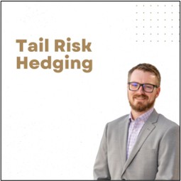Tail Risk Hedging: What High Net Worth Investors Need to Know