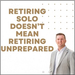 Retiring Solo Doesn’t Mean Retiring Unprepared
