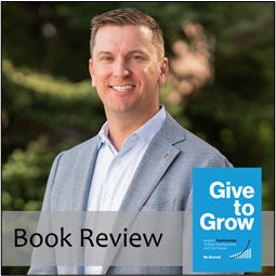 Book Review: Give to Grow by Mo Bunnell and Why It Reinforced One For All