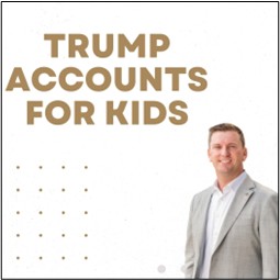 Trump Accounts for Kids: The Good, The Bad, and The Ugly (And How They Compare)